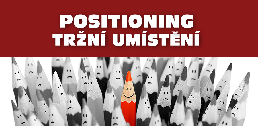 Positioning - tržní umístění