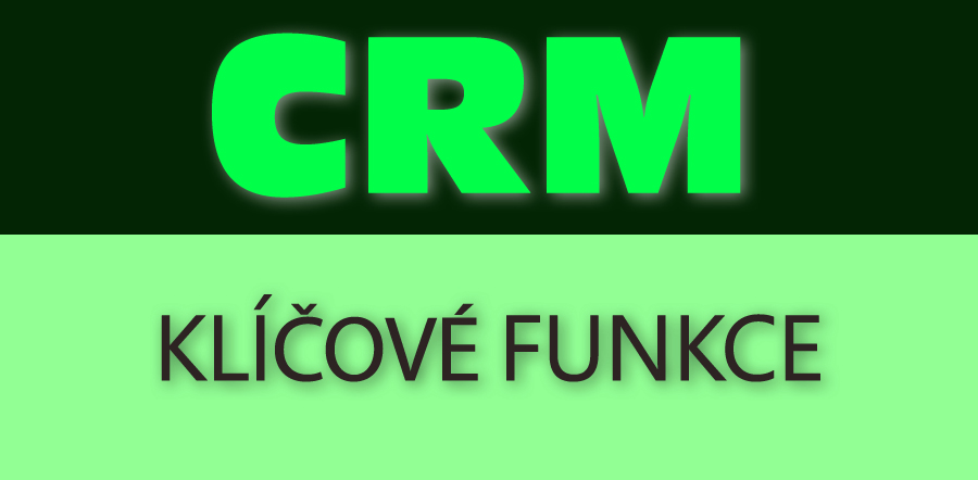 Klíčové funkce CRM