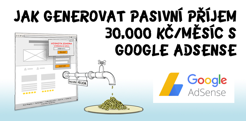 Jak generovat pasivní příjem 30.000 Kč/měsíc z Google AdSense